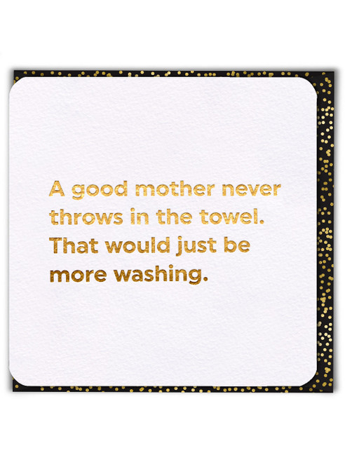 Funny Birthday/Mother's Day Card (Gold Foiled) Throw In Towel By Brainbox Candy