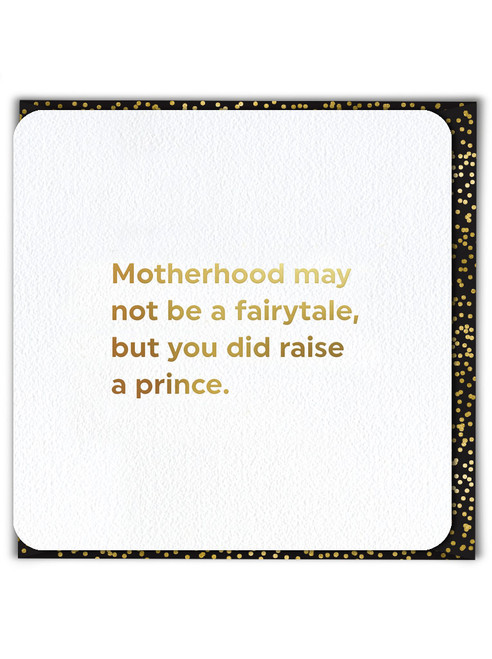 Funny Birthday/Mother's Day Card (Gold Foiled) Raise A Prince By Brainbox Candy