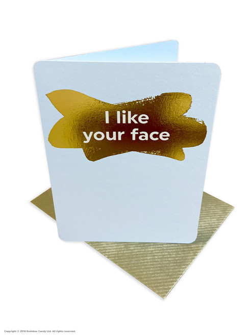 Funny Birthday Card (Gold Foiled) I Like Your Face