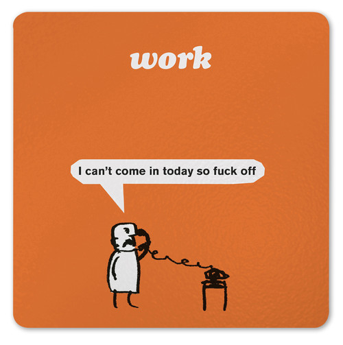 Rude Coaster - Work F Off By Modern Toss