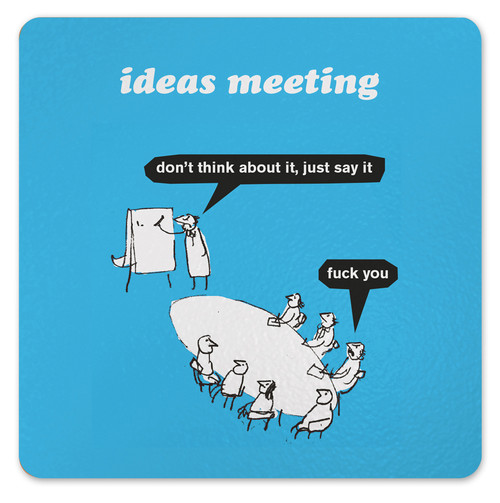 Rude Coaster - Ideas Meeting By Modern Toss