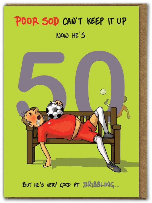 Funny 50th Birthday Card - Age 50 Can't Keep It Up 50th For Him By Bryony Walters