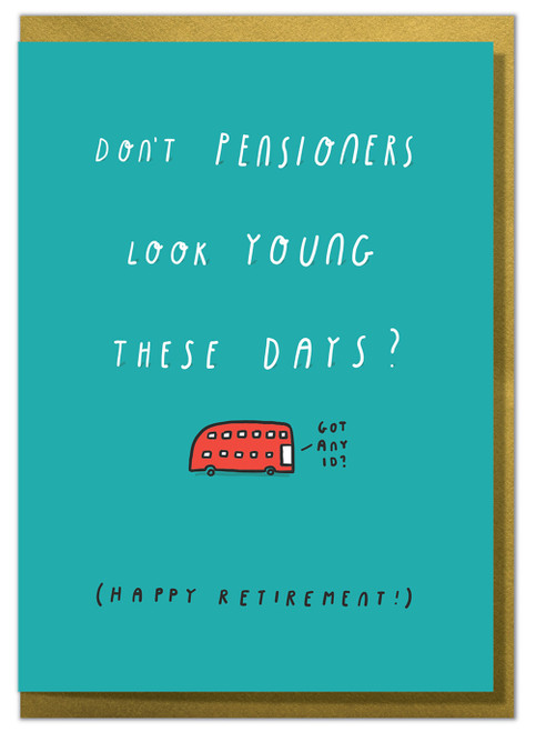 Funny Retirement Card - Pensioners Look Young By Tillovision
