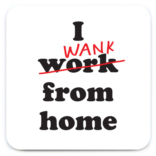 Rude Coaster - I Wank From Home