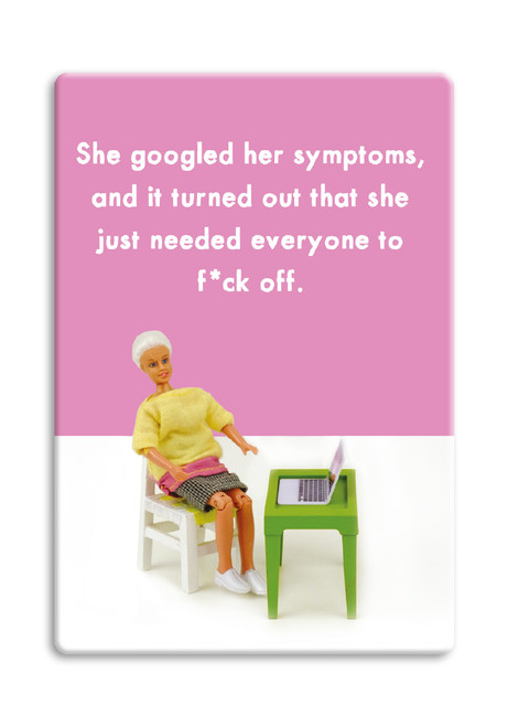 Rude Fridge Magnet Googled Her Symptoms By Bold and Bright