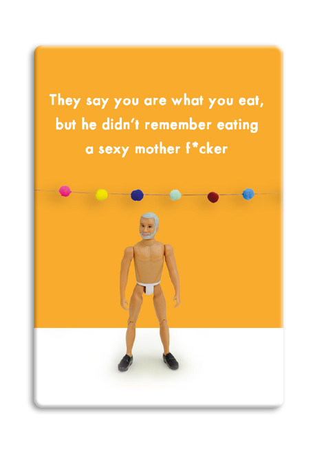 Rude Fridge Magnet You Are What You Eat By Bold and Bright