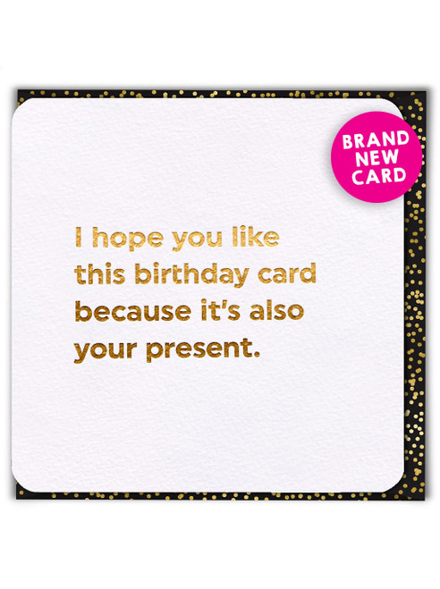 Funny Birthday Card (Gold Foiled) Also Present