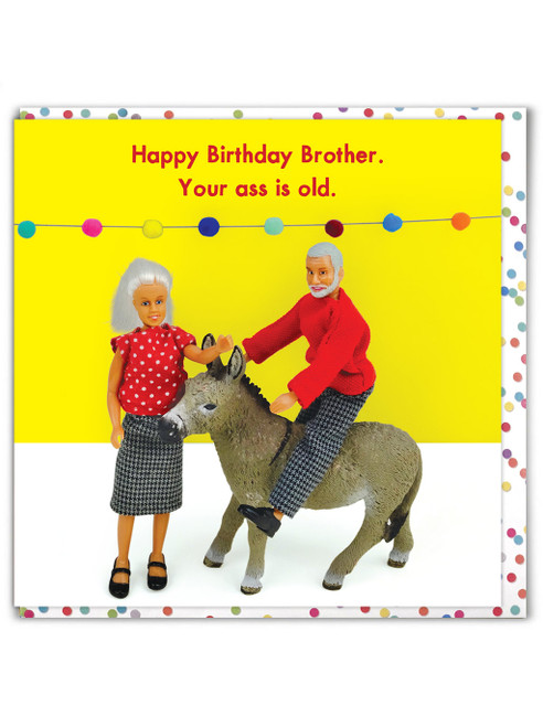 Funny Birthday Card Brother Your Ass Is Old By Bold and Bright