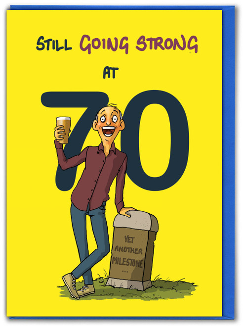 Funny 70th Birthday Card - Age 70 Still Going Strong By Bryony Walters