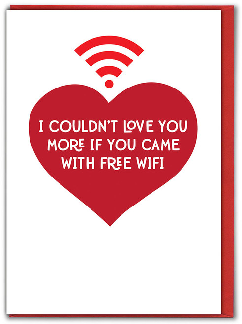 Funny Valentines Card - Come With Wifi