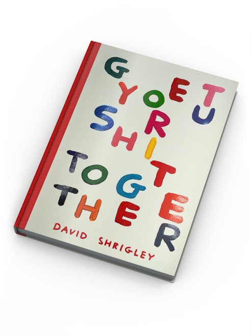 Get Your Shit Together (Hardback) Book By David Shrigley