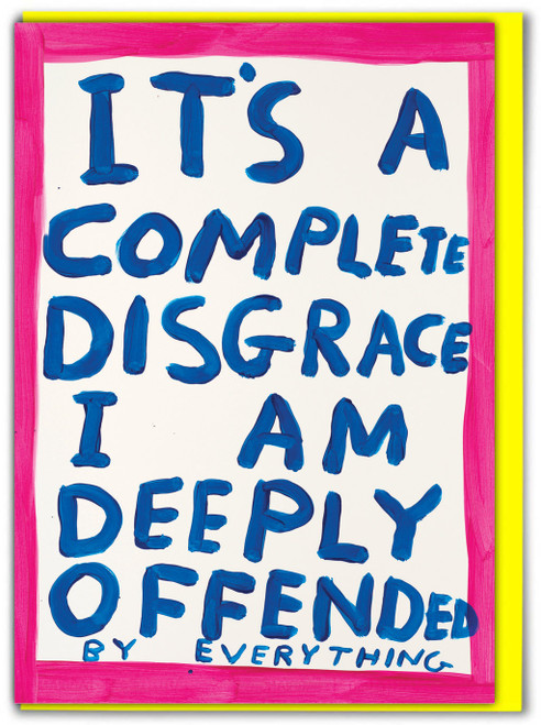 Funny David Shrigley Deeply Offended Birthday Card