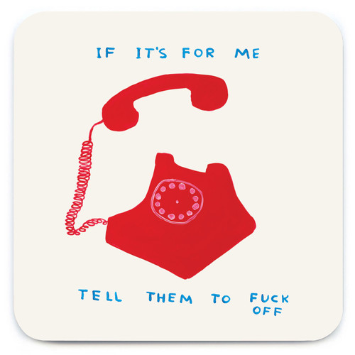 Funny Coaster - If It's For Me By David Shrigley