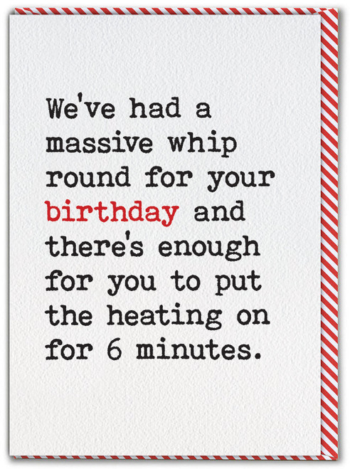 Funny Massive Whip Round Heating 6 Minutes Birthday Card