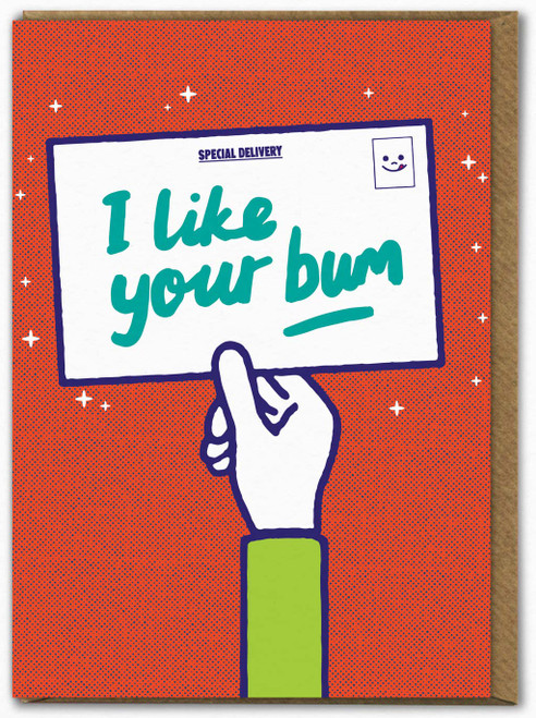 Funny I Like Your Bum Birthday Card By Ant Gardner