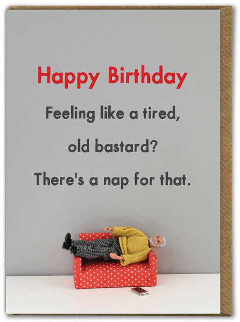 Rude Birthday Card Tired Old Bastard By Bold and Bright