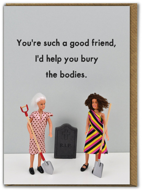 Funny Bury The Bodies Friend Birthday Card By Bold and Bright