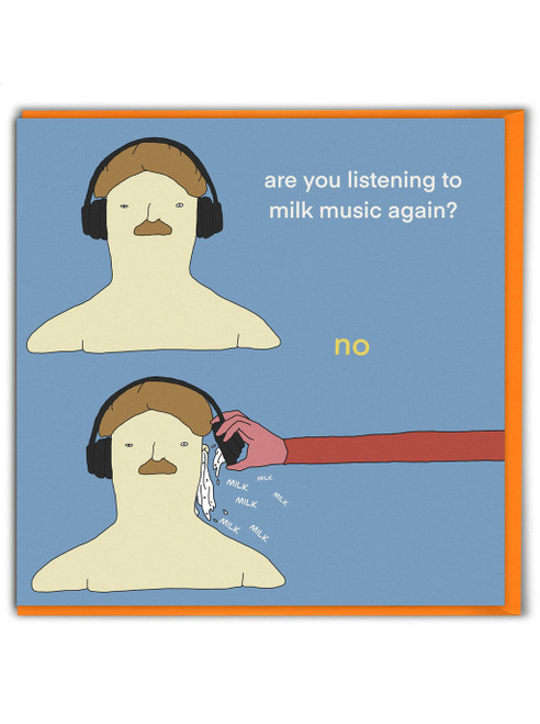 Funny Birthday Card - Listening To Milk By Otherwhats