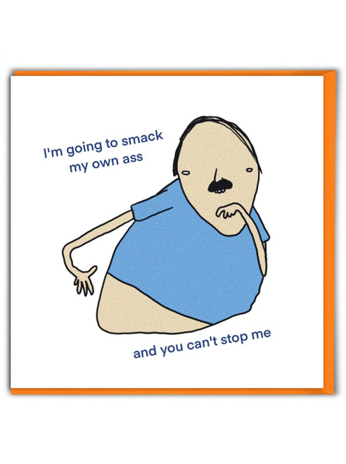 Funny Birthday Card - Smack My Own arse By Otherwhats