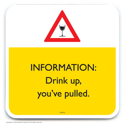 Funny Coaster - Drink Up You've Pulled