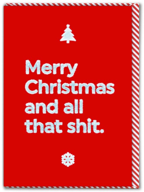 Funny Christmas Card - Merry Xmas And All That Shit