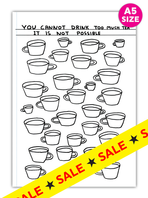 Funny A5 Notebook Drink Too Much Tea By David Shrigley