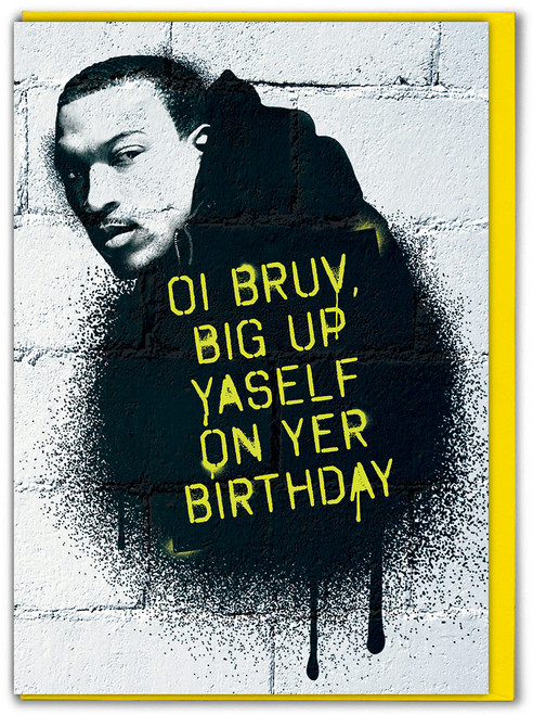 Oi Bruv Big Up Yaself Birthday Card