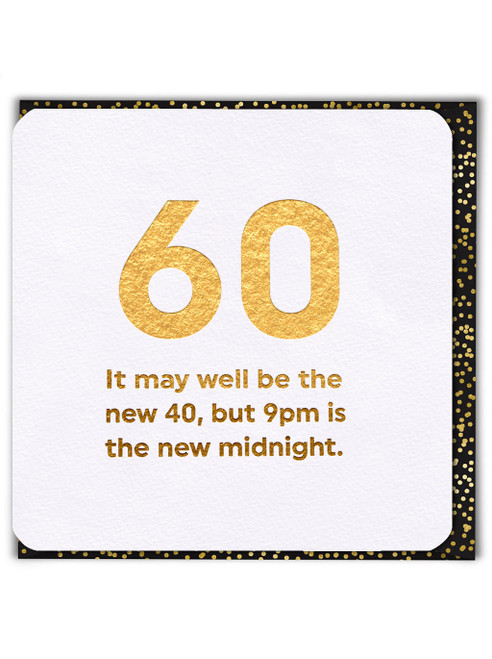Funny 60th Birthday Card (Gold Foiled) 60 New 40