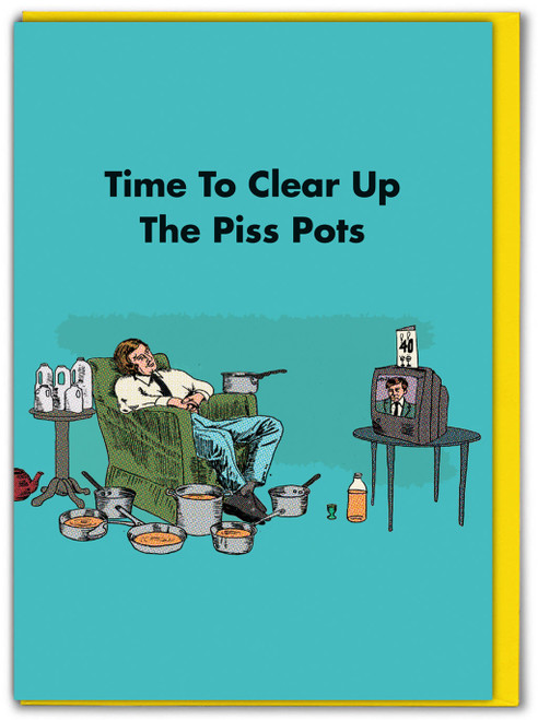 Rude Birthday Card - Time To Clear Up By Modern Toss