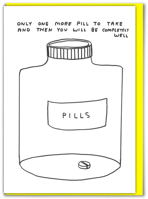 Funny David Shrigley One More Pill Get Well Get Well Card