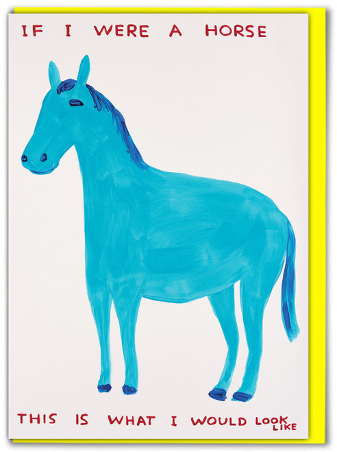 Funny If I Were a Horse Birthday Card By David Shrigley