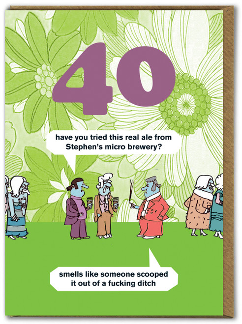Rude 40th Birthday Card - Age 40 Ale By Modern Toss