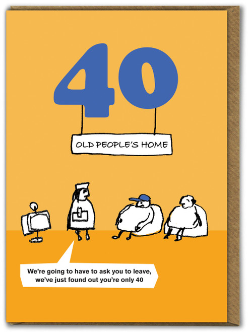 Funny 40th Birthday Card Old Peoples Home By Modern Toss