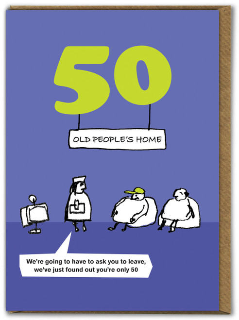 Funny 50th Birthday Card Old Peoples Home By Modern Toss