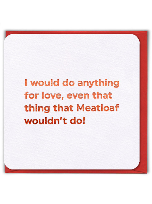 Funny Valentines Card (Red Foiled) Anything For Love