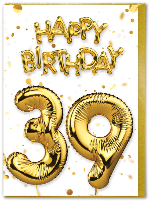 39th Birthday Card - Age 39 Balloon Gold
