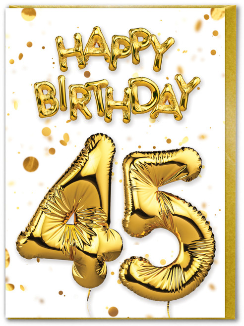 45th Birthday Card - Age 45 Balloon Gold