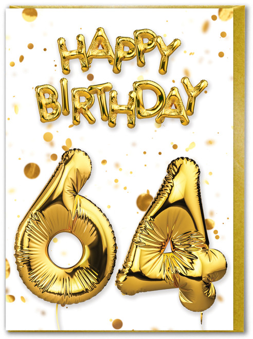 64th Birthday Card - Age 64 Balloon Gold
