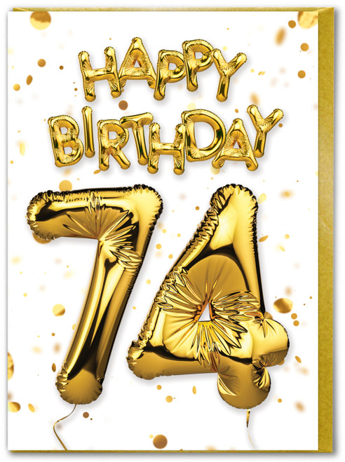 74th Birthday Card - Age 74 Balloon Gold