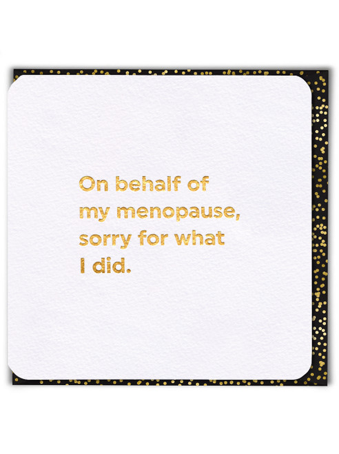 Funny (Gold Foiled) Sorry Card Menopause