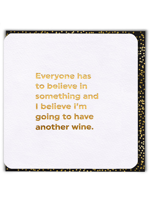 Funny Birthday Card (Gold Foiled) Believe In Something