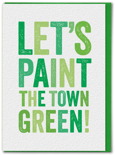 Funny Paint The Town Green St Patricks Day Card