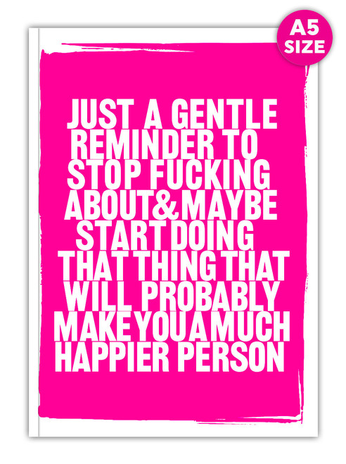 Rude A5 Notebook - Gentle Reminder By Real Hackney Dave