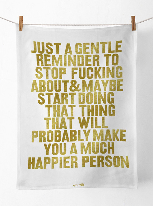 Rude Gift - Gentle Reminder (Gold) Tea Towel By Real Hackney Dave