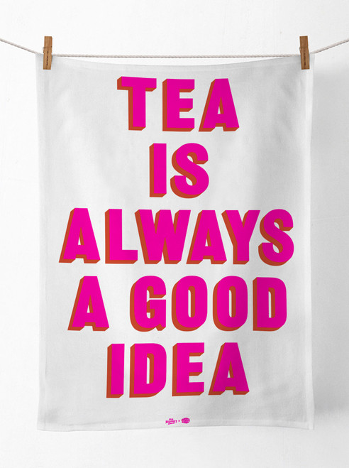 Funny Gift - Tea Is Always A Good Idea Tea Towel By Real Hackney Dave