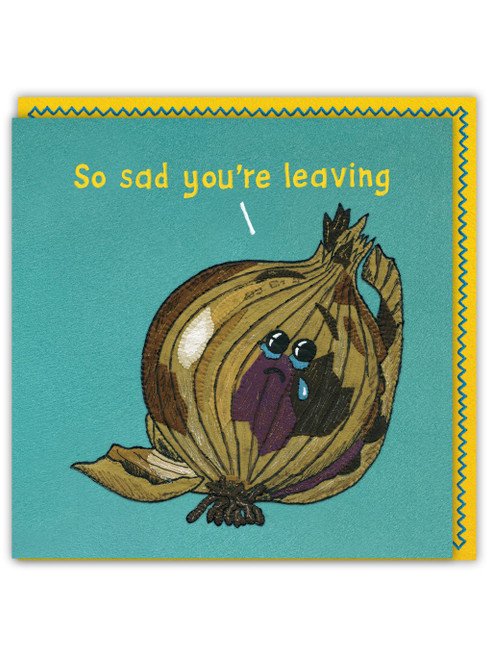 Funny (Embossed) Leaving Card - Sad Onion By Sew Your Soul