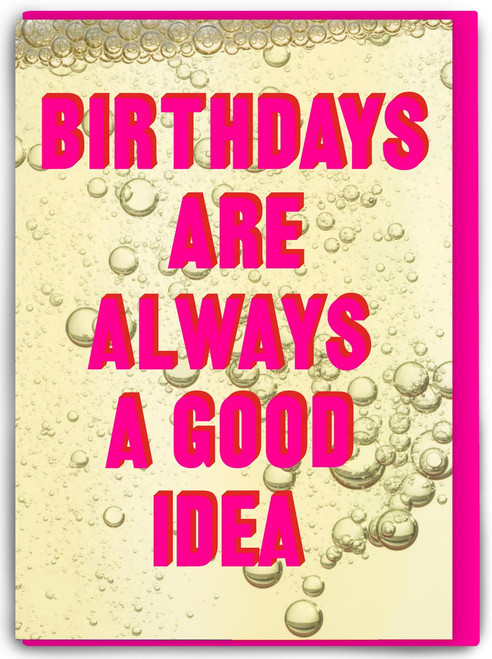 Funny Birthdays Are Always A Good Idea Card By Real Hackney Dave