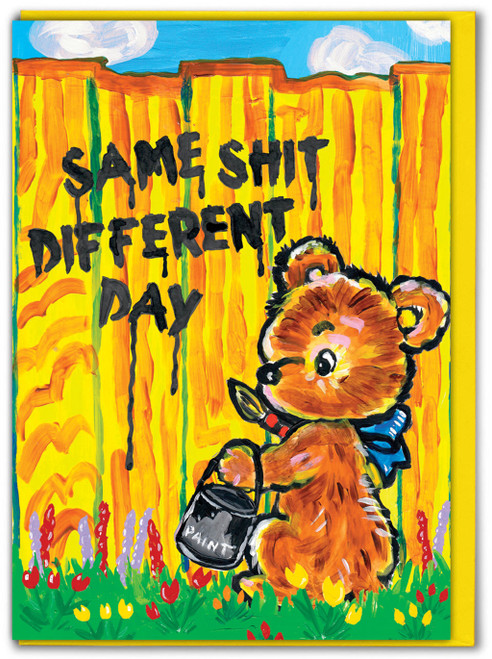 Same Shit Different Day Birthday Card By Magda Archer