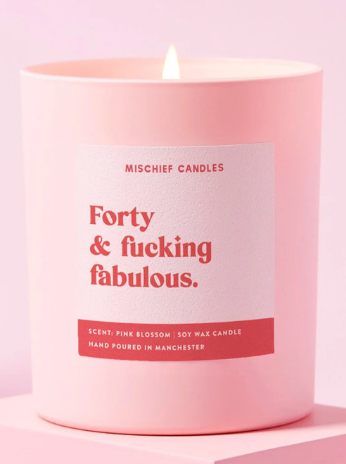Rude Cheeky Gift - Forty & Fucking Fabulous Candle By Mischief Candles