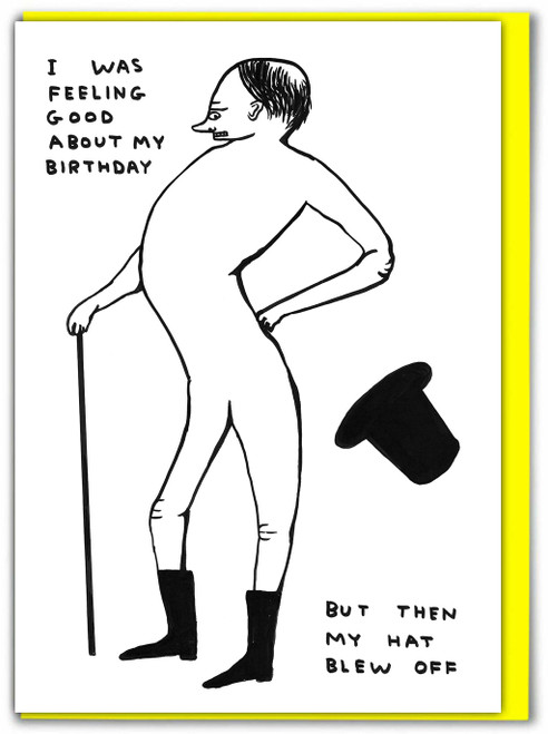 Funny I Was Feeling Good Birthday Card By David Shrigley